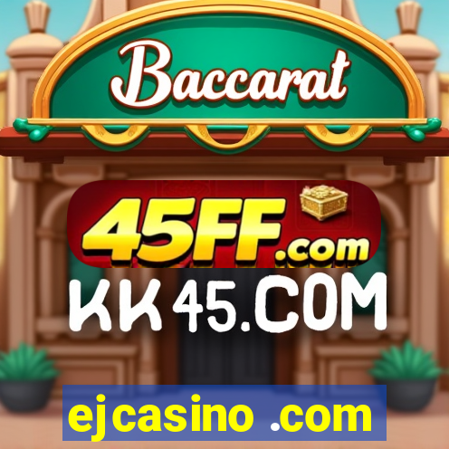 ejcasino .com